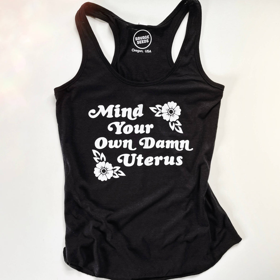 Mind Your Own Damn Uterus Tank- Black